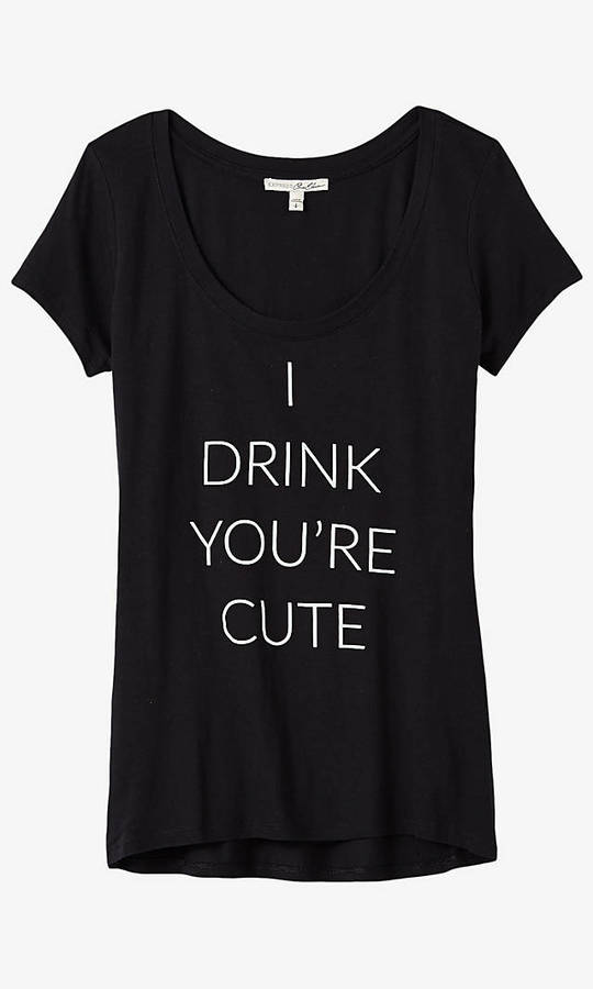 Best Graphic Tees - I Drink You're Cute