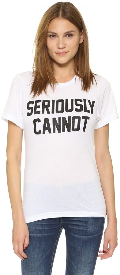 Best Graphic Tees - Seriously Cannot