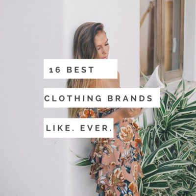 16 Best Clothing Brands You Need To Know About Right Now.