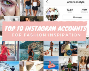 Top 10 Fashion Inspiration Accounts on Instagram